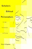 Personalismul etic al lui Scheler: Logica, dezvoltarea și promisiunea sa - Scheler's Ethical Personalism: Its Logic, Development, and Promise