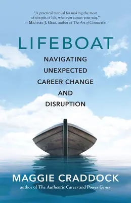 Lifeboat: Navigating Unexpected Career Change and Disruption (Navigarea prin schimbări și întreruperi neașteptate în carieră) - Lifeboat: Navigating Unexpected Career Change and Disruption