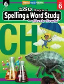 180 Days of Spelling and Word Study pentru clasa a șasea: Practică, evaluare, diagnosticare - 180 Days of Spelling and Word Study for Sixth Grade: Practice, Assess, Diagnose