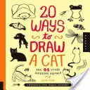 20 de moduri de a desena o pisică și alte 44 de animale grozave: A Sketchbook for Artists, Designers, and Doodlers - 20 Ways to Draw a Cat and 44 Other Awesome Animals: A Sketchbook for Artists, Designers, and Doodlers