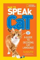 Cum să vorbești ca o pisică: Un ghid pentru decodarea limbajului pisicilor - How to Speak Cat: A Guide to Decoding Cat Language