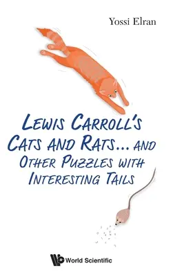 Pisicile și șobolanii lui Lewis Carroll... și alte puzzle-uri cu cozi interesante - Lewis Carroll's Cats and Rats... and Other Puzzles with Interesting Tails