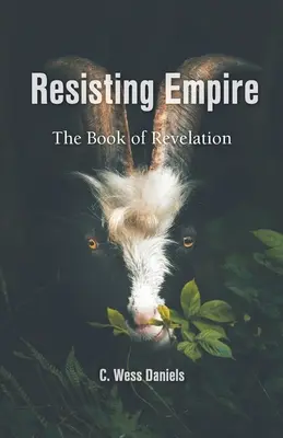 Rezistând imperiului: Cartea Apocalipsei ca rezistență - Resisting Empire: The Book of Revelation as Resistance