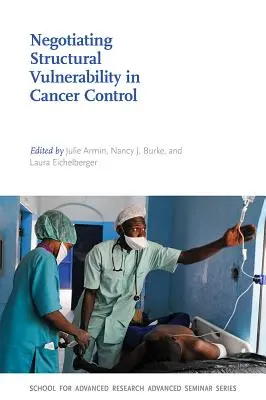Negocierea vulnerabilității structurale în controlul cancerului - Negotiating Structural Vulnerability in Cancer Control