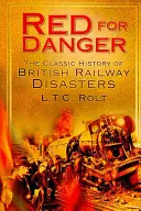 Roșu pentru pericol: Istoria clasică a căilor ferate britanice - Red for Danger: The Classic History of British Railways
