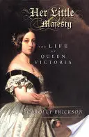 Mica ei Majestate: Viața reginei Victoria - Her Little Majesty: The Life of Queen Victoria