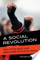 O revoluție socială: Politica și statul bunăstării în Iran - A Social Revolution: Politics and the Welfare State in Iran