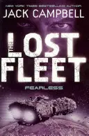Flota pierdută - Fără frică (Cartea 2) - Lost Fleet - Fearless (Book 2)