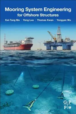Ingineria sistemelor de ancorare pentru structurile offshore - Mooring System Engineering for Offshore Structures