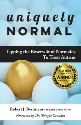 Uniquely Normal: Exploatarea rezervorului de normalitate pentru tratarea autismului - Uniquely Normal: Tapping the Reservoir of Normalcy to Treat Autism