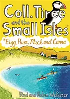 Coll, Tiree și insulele mici - Eigg, Rum, Muck și Canna - Coll, Tiree and the Small Isles - Eigg, Rum, Muck and Canna