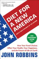 Dieta pentru o nouă Americă: Cum îți influențează alegerile alimentare sănătatea, fericirea și viitorul vieții pe Pământ - Diet for a New America: How Your Food Choices Affect Your Health, Happiness and the Future of Life on Earth