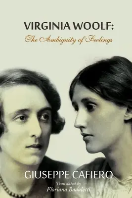 Virginia Woolf: Ambiguitatea sentimentelor: The Ambiguity Of Feeling - Virginia Woolf: The Ambiguity Of Feeling