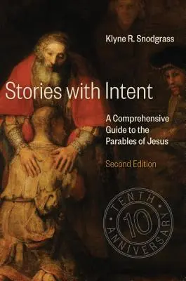 Povestiri cu intenție: Un ghid cuprinzător al parabolelor lui Isus - Stories with Intent: A Comprehensive Guide to the Parables of Jesus