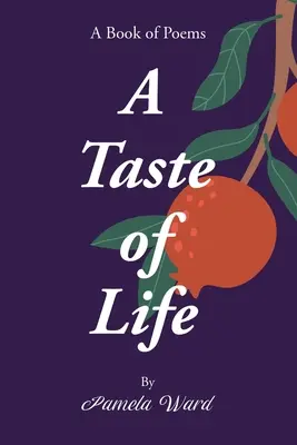 A Taste of Life: O carte de poezii - A Taste of Life: A Book of Poems