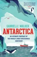 Antarctica - Un portret intim al celui mai misterios continent al lumii - Antarctica - An Intimate Portrait of the World's Most Mysterious Continent