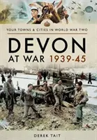 Devon în război 1939-1945 - Devon at War 1939-45