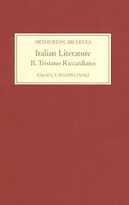 Literatura italiană, volumul II: Tristano Riccardiano - Italian Literature, Volume II: Tristano Riccardiano