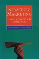 Marketing strategic - cazuri, concepte și provocări - Strategic Marketing - Cases, Concepts and Challenges