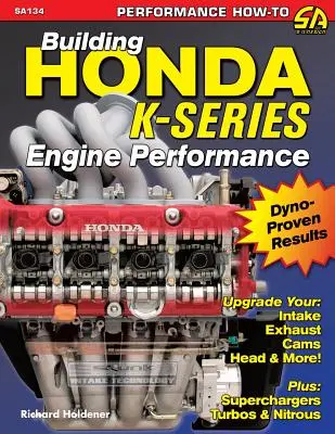 Construirea performanței motorului Honda seria K - Building Honda K-Series Engine Performance