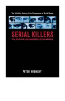 Criminalii în serie: Metoda și nebunia monștrilor: The Method and Madness of Monsters - Serial Killers: The Method and Madness of Monsters