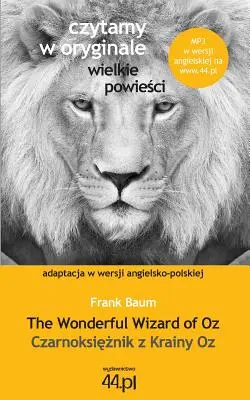 Czarnoksiężnik z Krainy Oz. Minunatul Vrăjitor din Oz - Czarnoksiężnik z Krainy Oz. The Wonderful Wizard of Oz