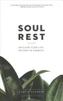 Odihna sufletului: Revino-ți la viață. Întoarcerea la Sabat. - Soul Rest: Reclaim Your Life. Return to Sabbath.