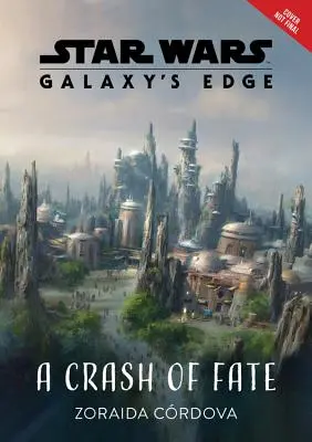 Star Wars: Galaxy's Edge o prăbușire a destinului - Star Wars: Galaxy's Edge a Crash of Fate