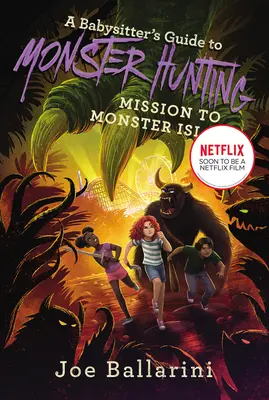 Ghidul babysitterului pentru vânătoarea de monștri #3: Misiune pe insula monștrilor - A Babysitter's Guide to Monster Hunting #3: Mission to Monster Island