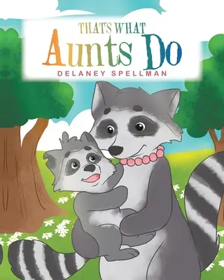 Asta e ceea ce fac mătușile - That's What Aunts Do