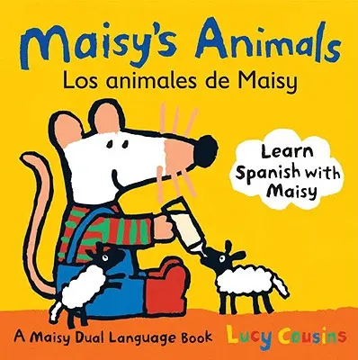 Animalele lui Maisy: Los Animales de Maisy: A Maisy Dual Language Book - Maisy's Animals Los Animales de Maisy: A Maisy Dual Language Book
