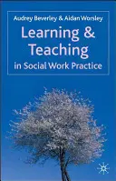 Învățarea și predarea în practica asistenței sociale - Learning and Teaching in Social Work Practice
