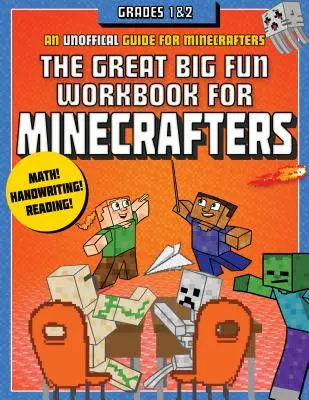 Cartea de lucru Great Big Fun pentru Minecrafters: Grades 1 & 2: An Unofficial Workbook - The Great Big Fun Workbook for Minecrafters: Grades 1 & 2: An Unofficial Workbook