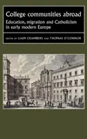 Comunități universitare în străinătate: Educație, migrație și catolicism în Europa modernă timpurie - College Communities Abroad: Education, Migration and Catholicism in Early Modern Europe