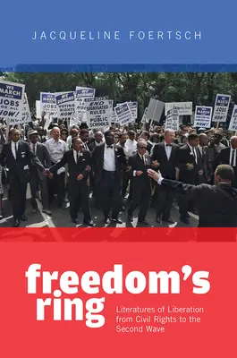 Freedom's Ring: Literaturi ale eliberării de la drepturile civile la al doilea val - Freedom's Ring: Literatures of Liberation from Civil Rights to the Second Wave