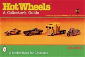 Hot Wheels(r): Ghidul unui colecționar - Hot Wheels(r): A Collector's Guide
