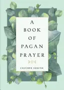 O carte de rugăciuni păgâne - A Book of Pagan Prayer