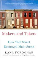 Makers and Takers: Cum a distrus Wall Street strada principală - Makers and Takers: How Wall Street Destroyed Main Street