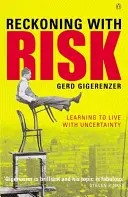 Reckoning with Risk - Să învățăm să trăim cu incertitudinea - Reckoning with Risk - Learning to Live with Uncertainty