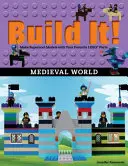 Construiește! Lumea medievală: Creează modele supercool cu piesele tale Lego(r) preferate - Build It! Medieval World: Make Supercool Models with Your Favorite Lego(r) Parts