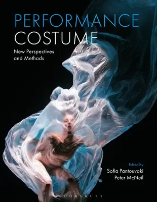 Costume de performanță: Noi perspective și metode - Performance Costume: New Perspectives and Methods