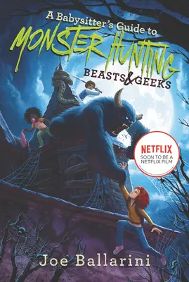 Ghidul babysitterului pentru vânătoarea de monștri #2: Beasts & Geeks - A Babysitter's Guide to Monster Hunting #2: Beasts & Geeks