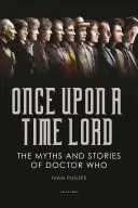 Once Upon a Time Lord: Miturile și poveștile lui Doctor Who - Once Upon a Time Lord: The Myths and Stories of Doctor Who