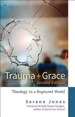 Trauma și harul, ediția a doua - Trauma and Grace, Second Edition