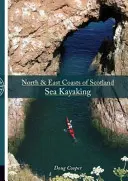 Coastele de nord și de est ale Scoției caiac de mare - North & East coasts of Scotland sea kayaking