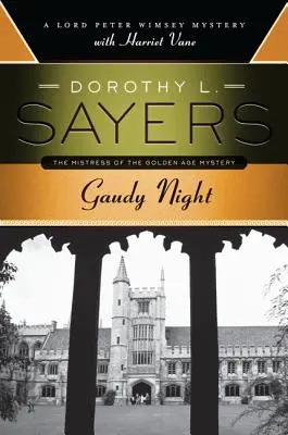 Gaudy Night: Un mister Lord Peter Wimsey cu Harriet Vane - Gaudy Night: A Lord Peter Wimsey Mystery with Harriet Vane