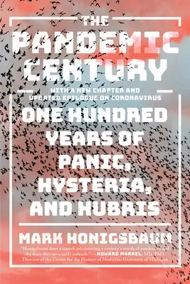 Secolul pandemic: O sută de ani de panică, isterie și aroganță - The Pandemic Century: One Hundred Years of Panic, Hysteria, and Hubris