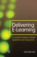Furnizarea de E-Learning: O strategie completă pentru proiectare, aplicare și evaluare - Delivering E-Learning: A Complete Strategy for Design, Application and Assessment