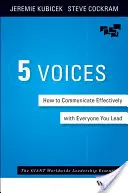 5 Voci: Cum să comunici eficient cu toți cei pe care îi conduci - 5 Voices: How to Communicate Effectively with Everyone You Lead