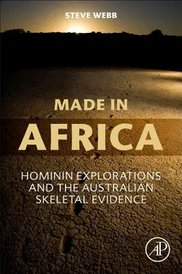 Made in Africa: Explorările hominine și dovezile scheletice australiene - Made in Africa: Hominin Explorations and the Australian Skeletal Evidence